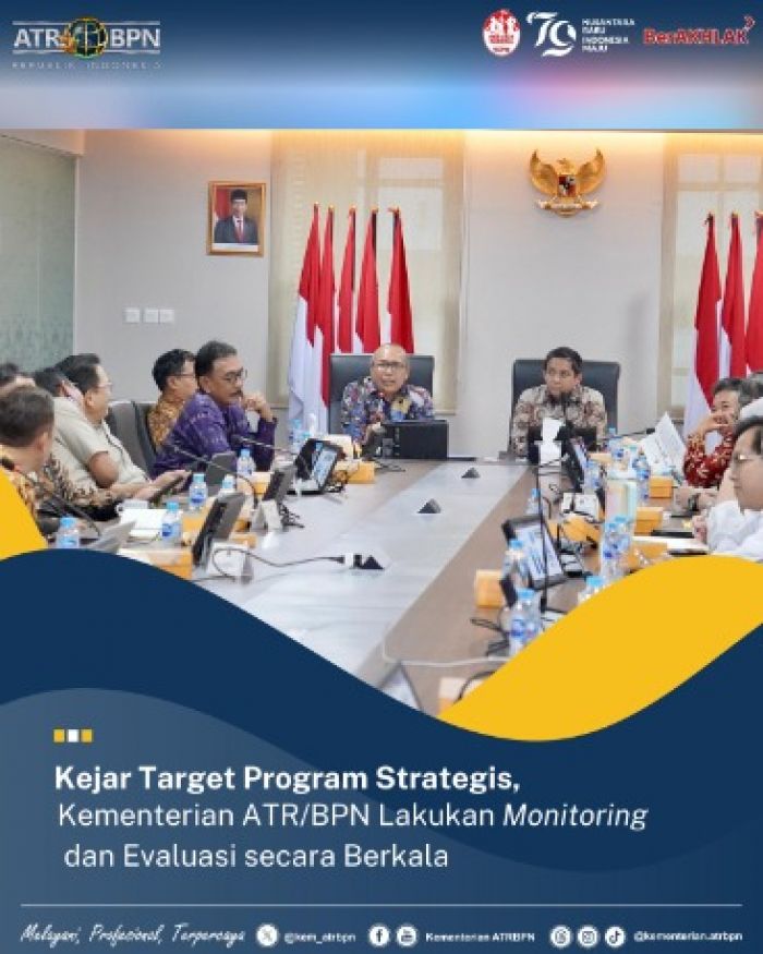 Kejar Target Program Stategis Kementerian ATR BPN Lakukan Monev Berkala Kejar Target Program Stategis Kementerian ATR BPN Lakukan Monev Berkala