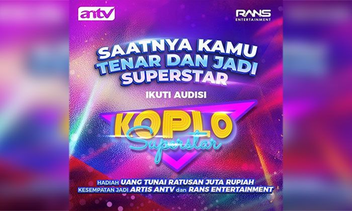 Gandeng Rans Entertainment, ANTV Gelar Koplo Superstar