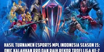 Rekap MPL Indonesia Season 15: ONIC Raih Rekor Trofi Liga ke-7 Usai Kalahkan RRQ