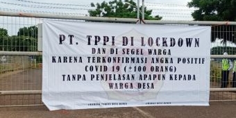 ​Dinilai Tak Transparan Soal Kasus Covid-19, Gerbang PT TPPI Tuban Disegel Warga