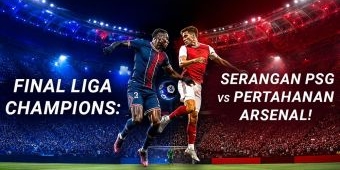 Ulasan Final Liga Champions: Serangan PSG Melawan Pragmatisme Arsenal