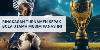 Ringkasan Turnamen Sepak Bola Utama Musim Panas ini: FIFA Club World Cup