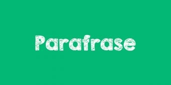 Upaya Menghindari Plagiarisme dalam Skripsi, Berikut 3 Platform Parafrase Teks