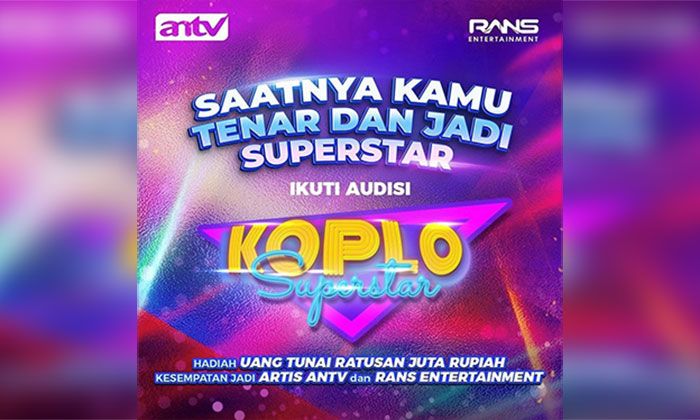 Gandeng Rans Entertainment, ANTV Gelar Koplo Superstar Gandeng Rans Entertainment, ANTV Gelar Koplo Superstar