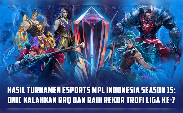 Rekap MPL Indonesia Season 15: ONIC Raih Rekor Trofi Liga ke-7 Usai Kalahkan RRQ