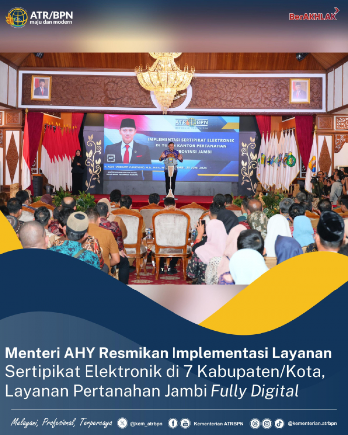 Implementasi Layanan Sertifikat Elektronik di Jambi, Menteri AHY: Hadirkan Keamanan Pemilik Implementasi Layanan Sertifikat Elektronik di Jambi, Menteri AHY: Hadirkan Keamanan Pemilik