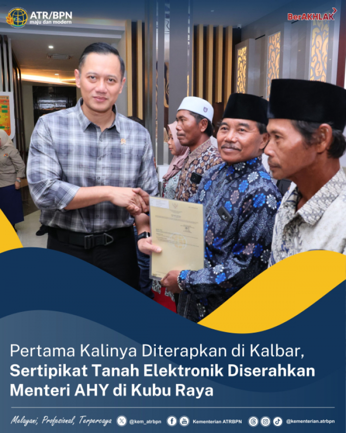 Pertama di Kalbar, Menteri AHY Serahkan Sertifikat Tanah Elektonik Milik Masyarakat di Kubu Raya Pertama di Kalbar, Menteri AHY Serahkan Sertifikat Tanah Elektonik Milik Masyarakat di Kubu Raya