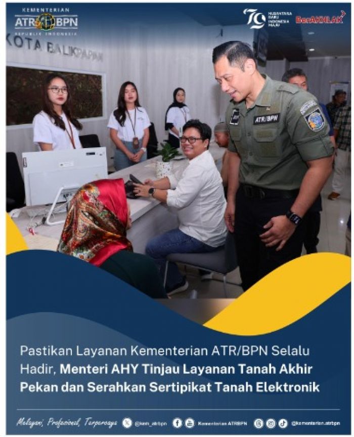 Menteri AHY Tinjau Layanan Tanah Akhir Pekan dan Serahkan Sertifikat Elektronik di Balikpapan Menteri AHY Tinjau Layanan Tanah Akhir Pekan dan Serahkan Sertifikat Elektronik di Balikpapan