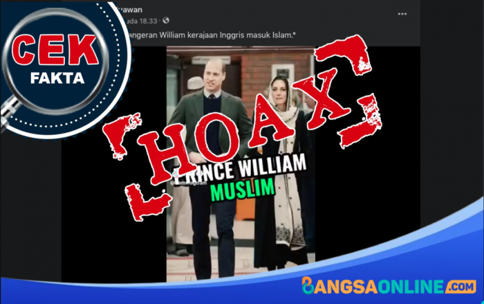 [HOAKS] Pangeran William Kerajaan Inggris dan Istrinya Sudah Memeluk Agama Islam