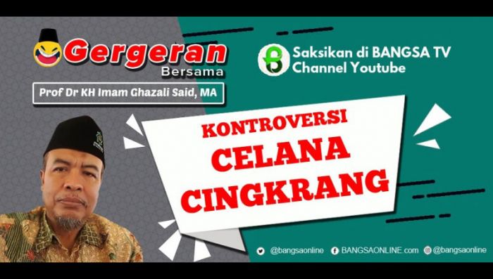 Kontroversi Celana Cingkrang, Prof. KH. Imam Ghazali Said: Mereka Merasa Paling Nyunnah Kontroversi Celana Cingkrang, Prof. KH. Imam Ghazali Said: Mereka Merasa Paling Nyunnah