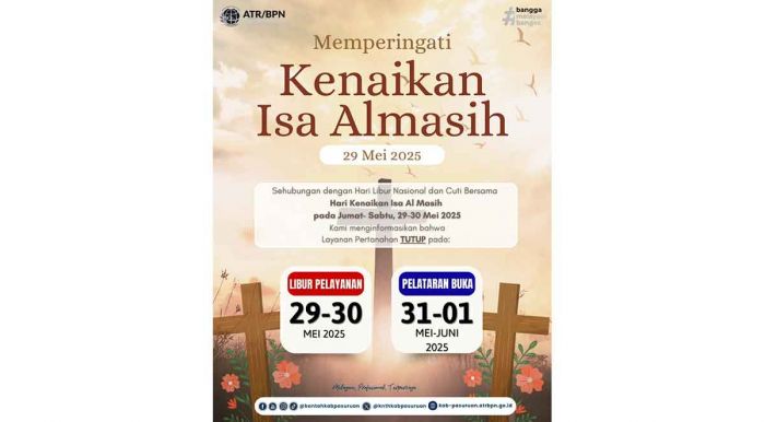 Libur Kenaikan Yesus Kristus, Layanan Pertanahan Kantah Kabupaten Pasuruan Tutup Sementara Libur Kenaikan Yesus Kristus, Layanan Pertanahan Kantah Kabupaten Pasuruan Tutup Sementara