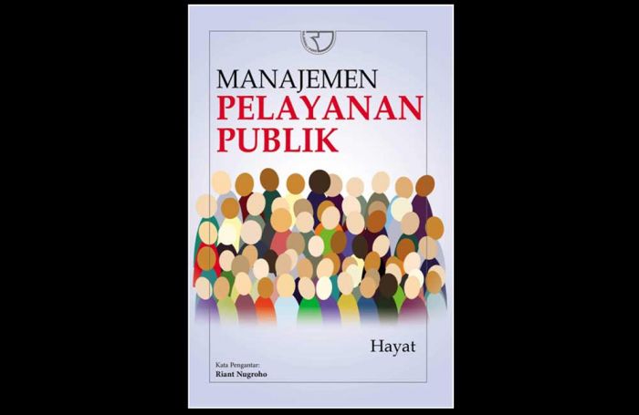 Review Buku: Manajemen Pelayanan Publik - Hayat S.AP., M.Si Review Buku: Manajemen Pelayanan Publik - Hayat S.AP., M.Si