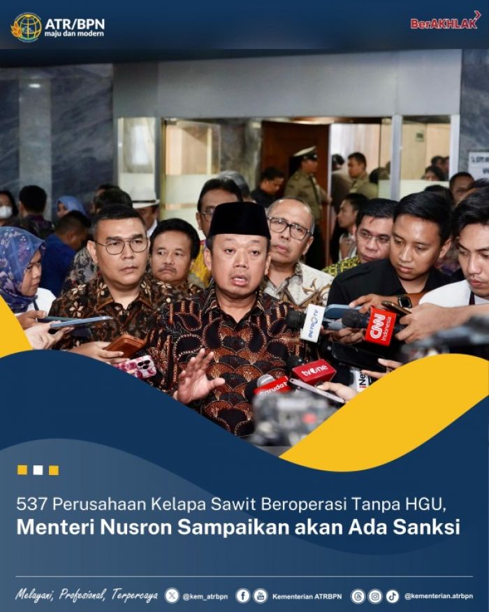 537 Perusahaan Sawit Beroprasi Tanpa HGU, Menteri Nusron Tegas Ingatkan soal Sanksi