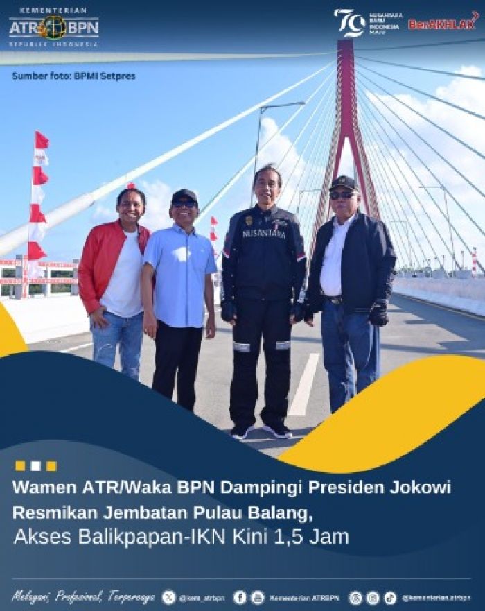 Wamen ATR BPN Dampingi Jokowi Resmikan Jembatan Pulau Balang di Kaltim Wamen ATR BPN Dampingi Jokowi Resmikan Jembatan Pulau Balang di Kaltim