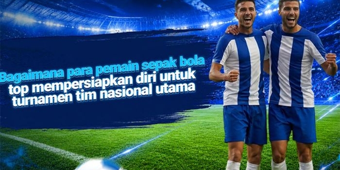 bagaimana-pemain-sepak-bola-top-mempersiapkan-diri-untuk-piala-dunia-rutinitas-latihan-dan-mental